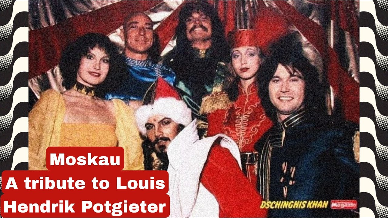 Moskau - Dschinghis Khan // a tribute to Louis Hendrik Potgieter (good quality)