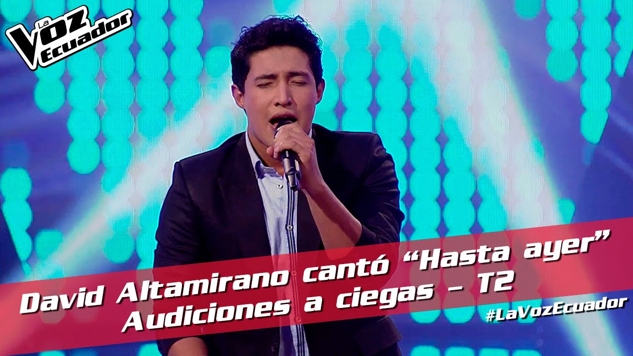 David Altamirano cantó “Hasta ayer” - Audiciones a ciegas - T2 - La Voz Ecuador