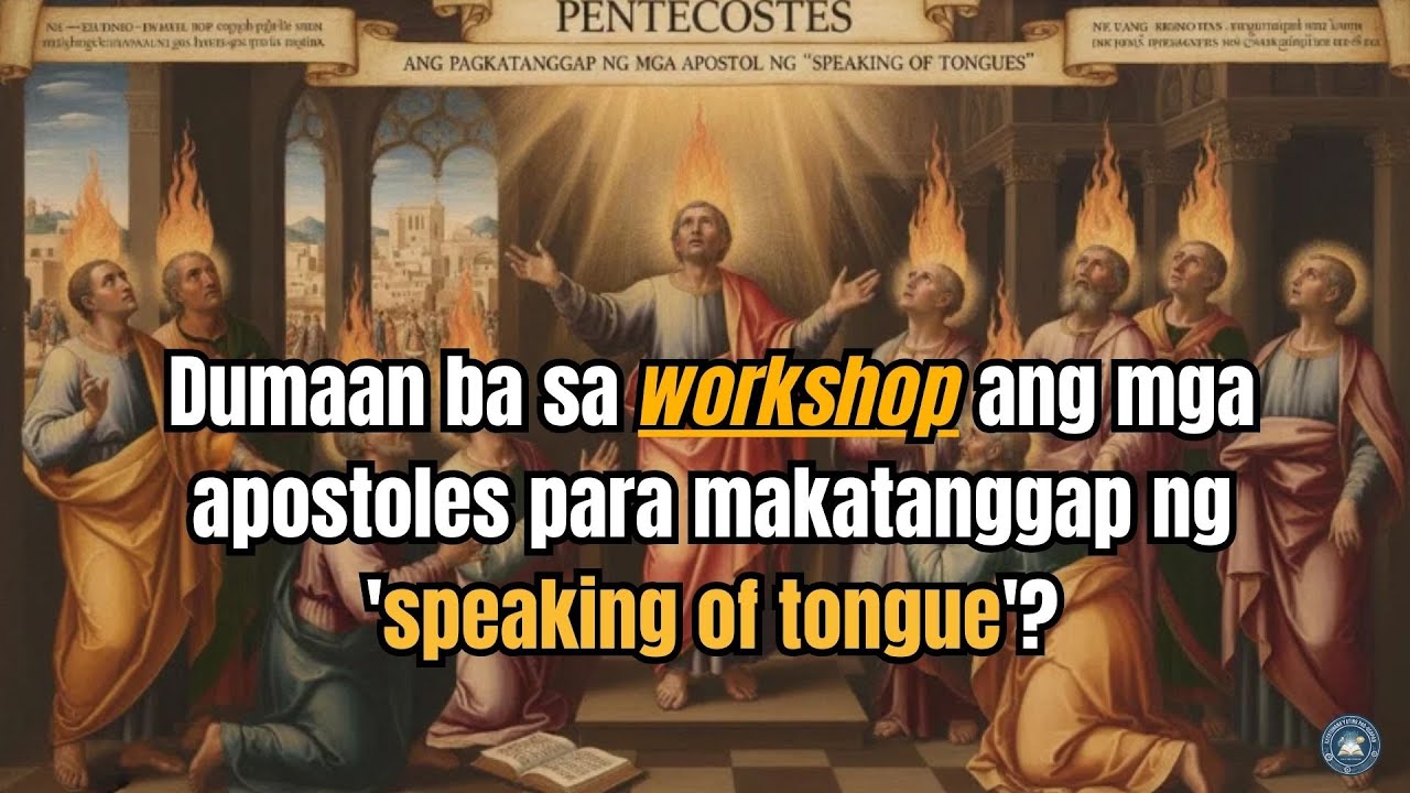 Dumaan Ba sa Workshop ang mga Apostoles Bago Mag-Speaking in Tongues? 🤯
