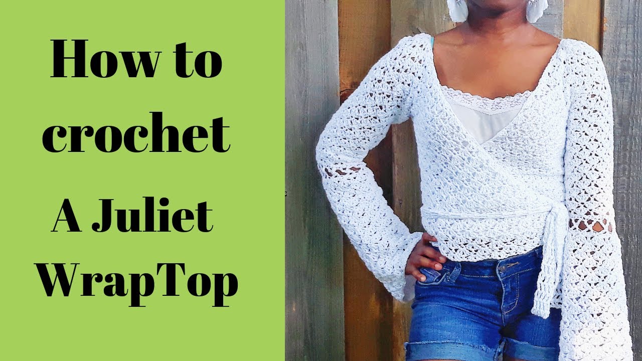 How to crochet the Juliet Wraptop. Spring and Summer top || Advanced crochet