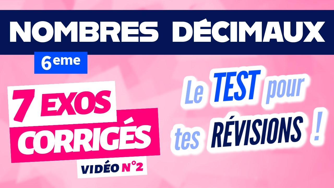 Nombres décimaux 6eme exercice corrigé / révision n°2