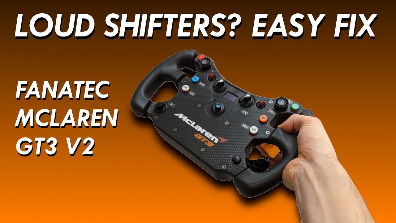 Easy Fix for LOUD shifters on the Fanatec Mclaren GT3 V2 Wheel