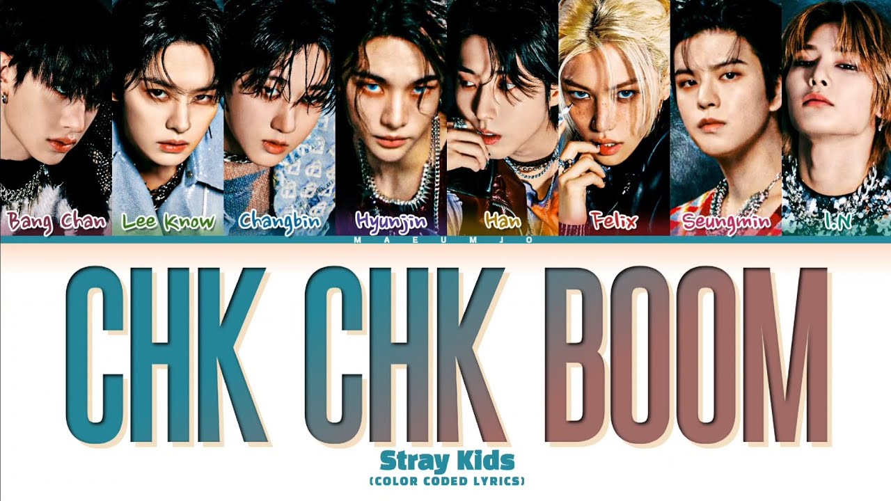 Stray Kids (스트레이키즈) 'Chk Chk Boom' Lyrics (Color Coded Lyrics)