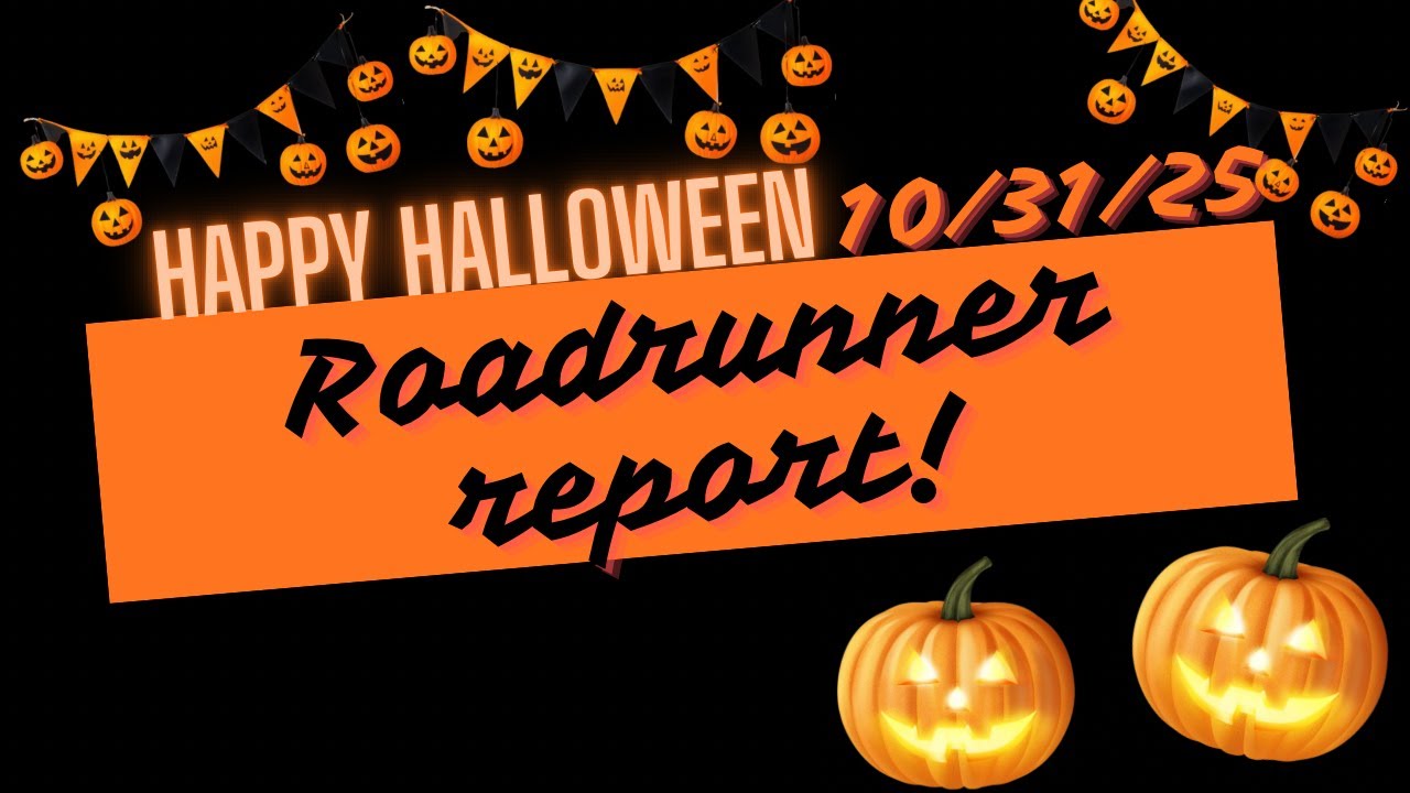 Roadrunner Report, 10/31/25