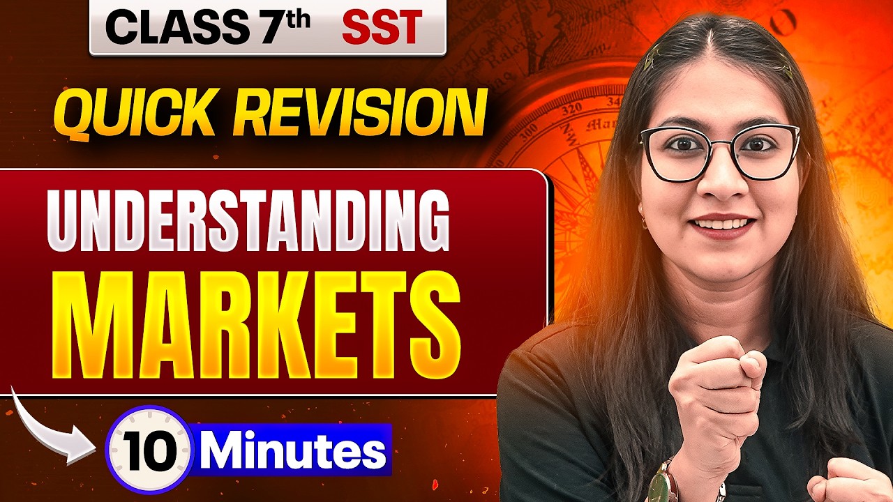 Understanding Markets in 10 Minutes 🔥 | Class 7 SST | Rapid Revision