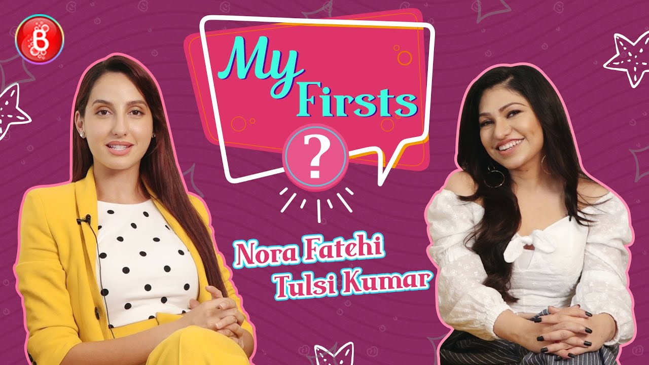 Nora Fatehi & Tulsi Kumar Reveal Their First Crush, Hrithik Roshan & Shah Rukh Khan | My Firsts