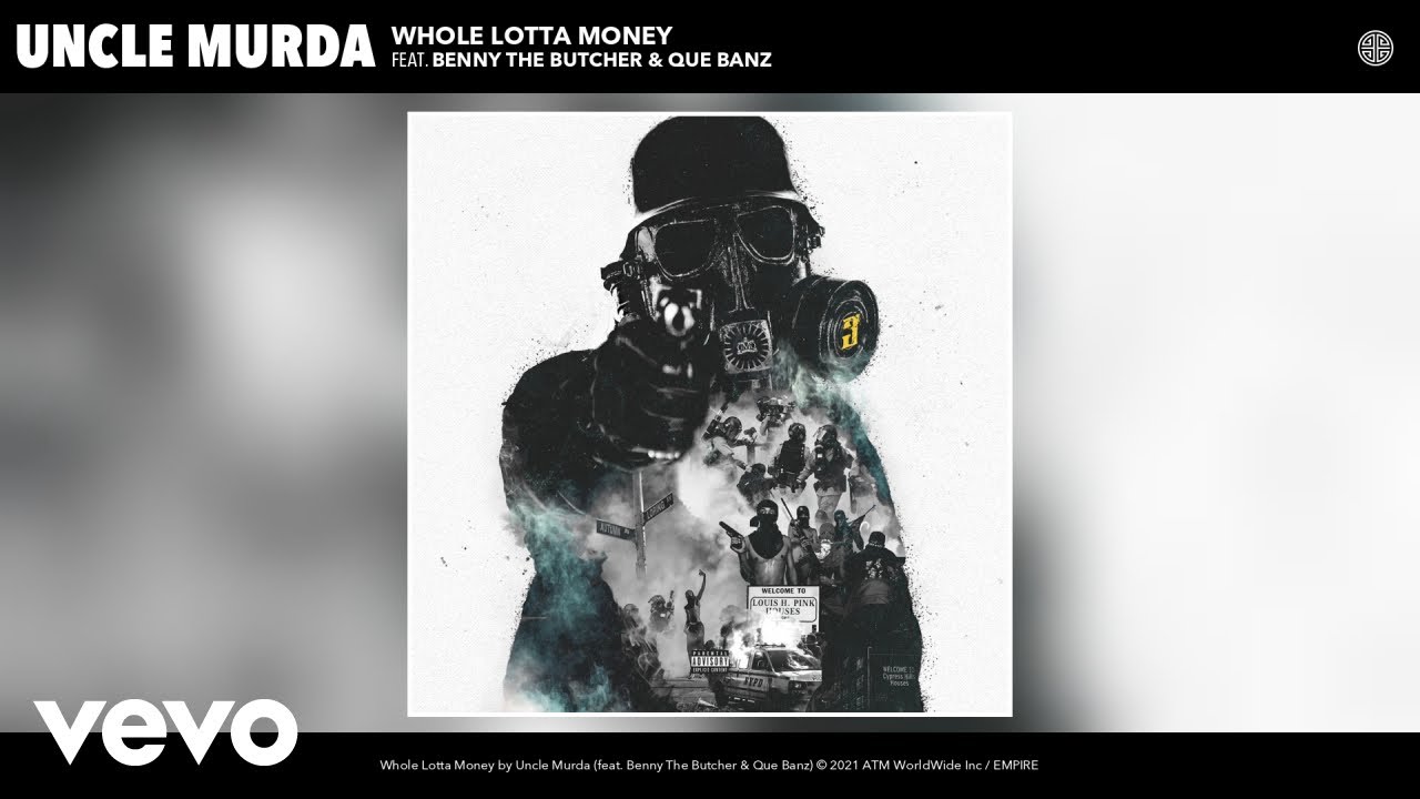 Uncle Murda - Whole Lotta Money (Audio) ft. Benny The Butcher, Que Banz