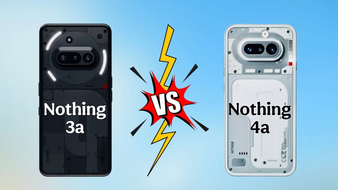 Nothing Phone 3a 5G vs Nothing Phone 4a 5GIlFull Comparison