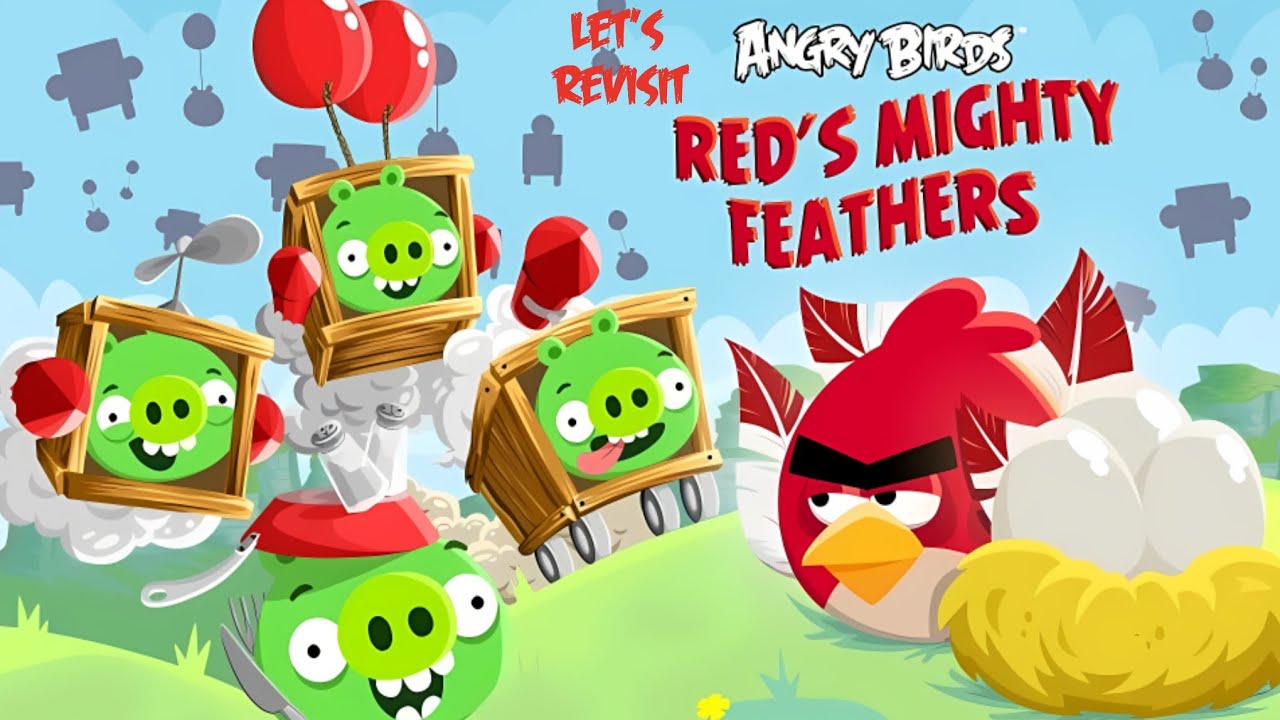 Let's Revisit Angry Birds: Red's Mighty Feathers