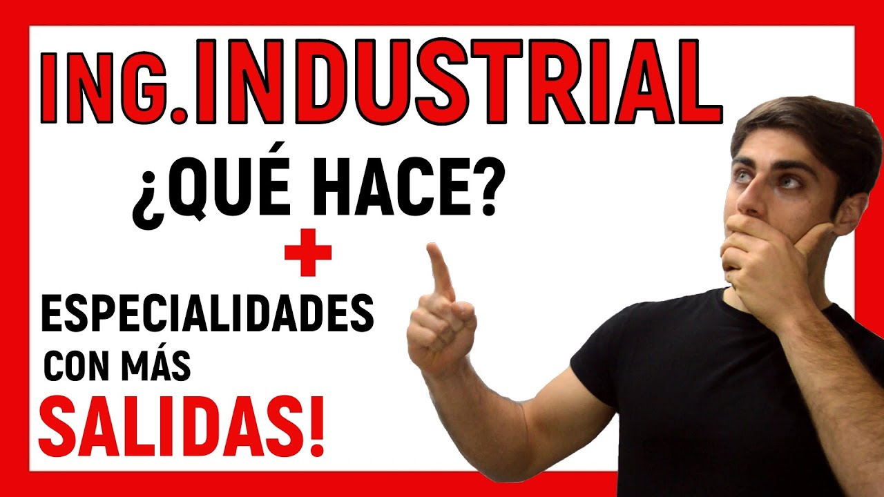 Explico Que HACE un Ingeniero Industrial y 9 Especialidades MÁS DEMANDADAS por las EMPRESAS 😱