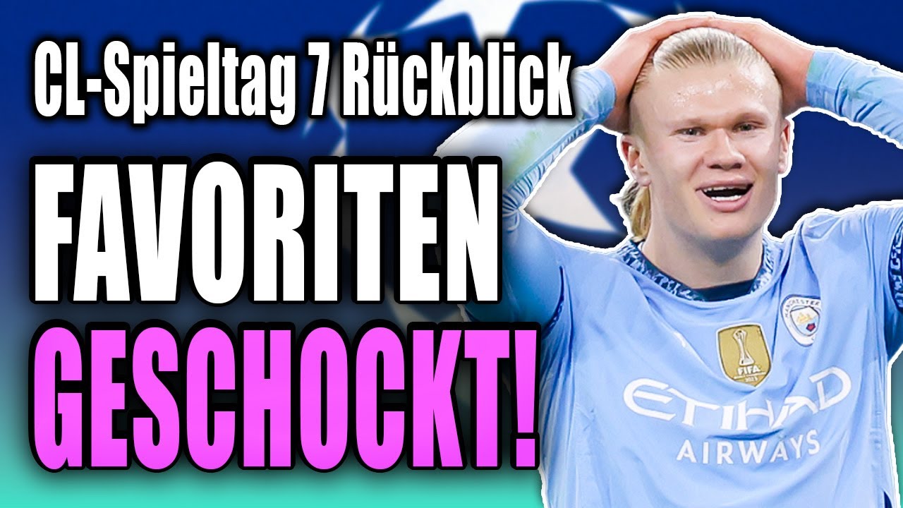 GROßE Überraschungen & Enttäuschungen | Champions League Spieltag 7 Rückblick
