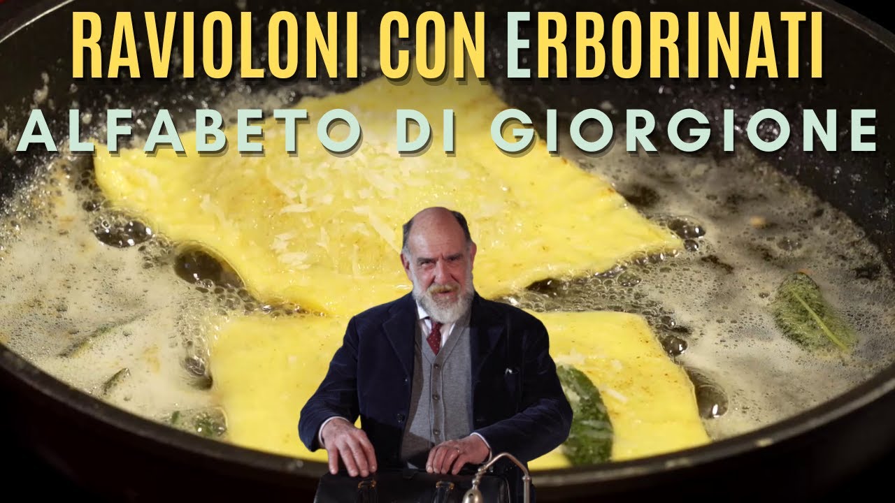 E COME ERBORINATI: RAVIOLONI AL BURRO RIPIENI DI ERBORINATI - Alfabeto di Giorgione