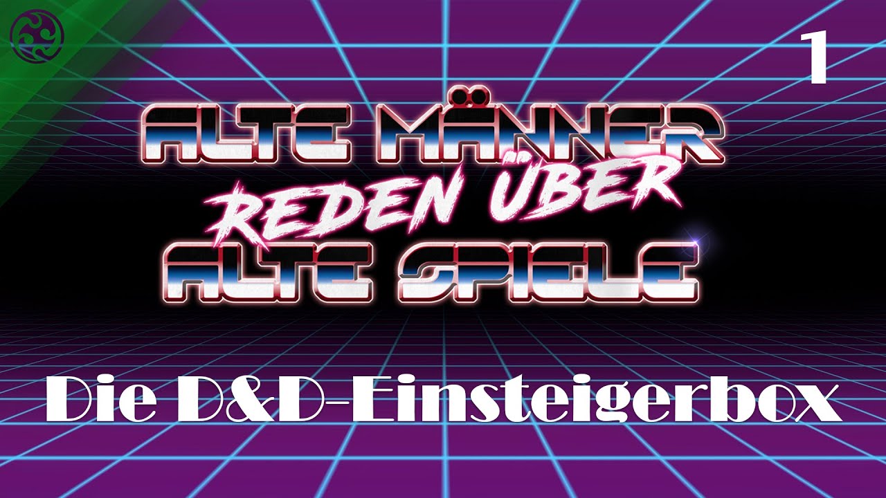 Alte Männer reden über Alte Spiele - Die D&D-Einsteigerbox!