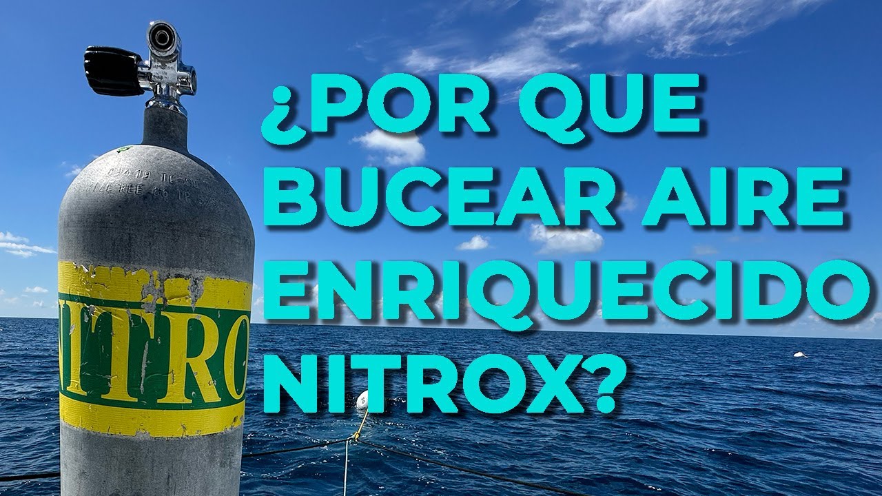 ¿Por qué bucear Aire Enriquecido Nitrox? #buceo
