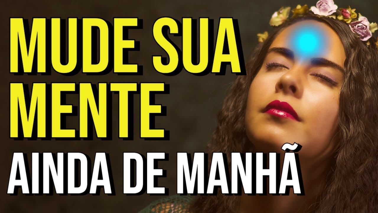 ESCUTE ESTE ÁUDIO TODOS OS DIAS PARA MUDANÇA DE MENTALIDADE, FÉ, CONFIANÇA E GRATIDÃO