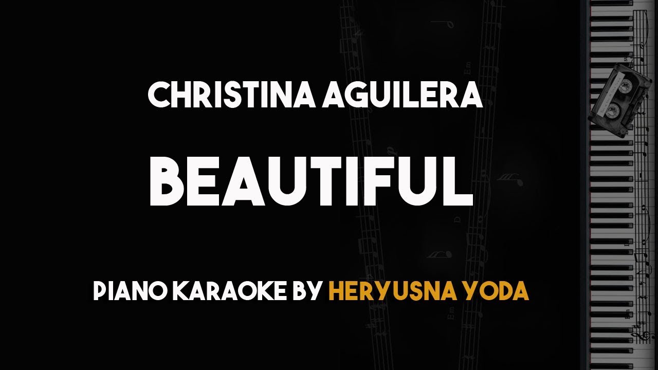 Beautiful - Christina Aguilera (Piano Karaoke Version)