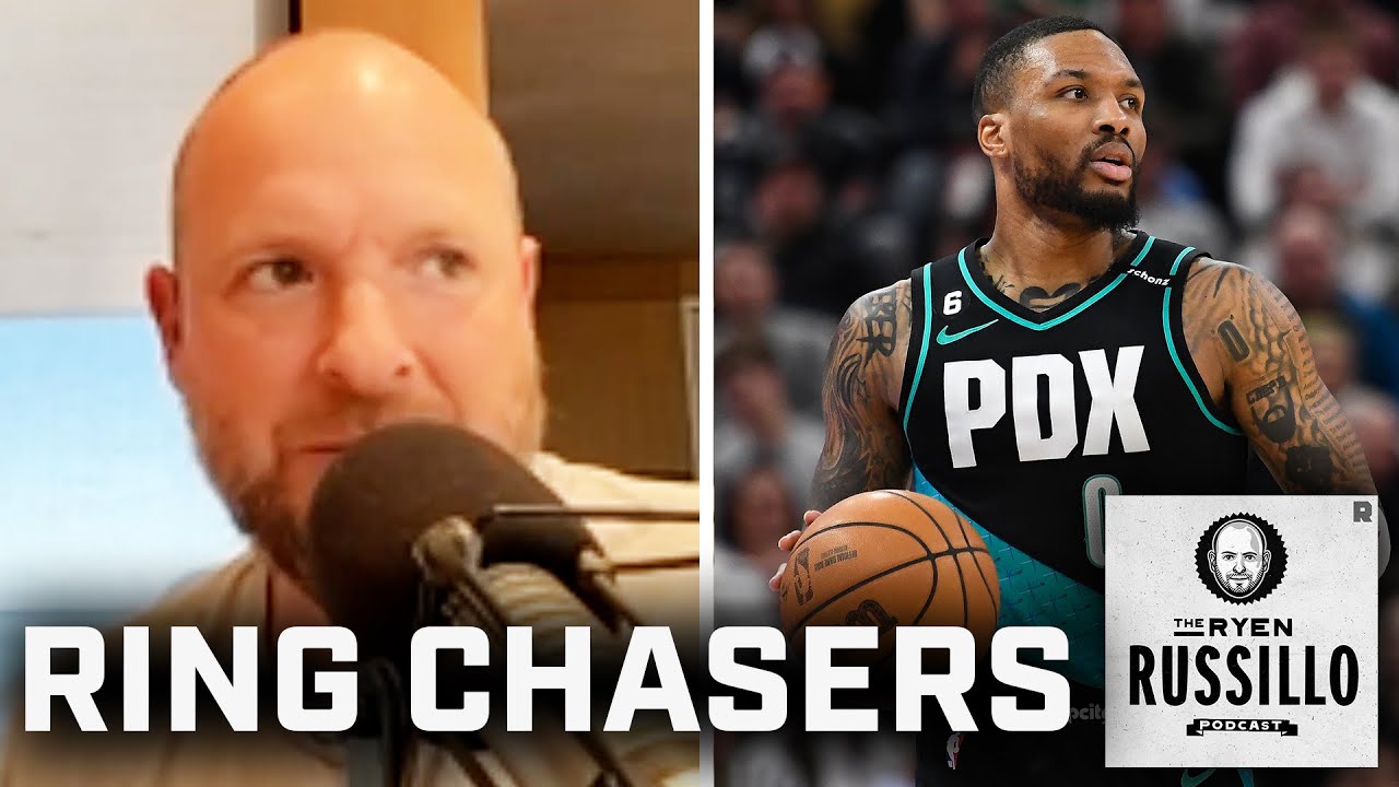 Where Does Dame Fit In 30 Years of NBA “Ring Chasers”? | The Ryen Russillo Podcast
