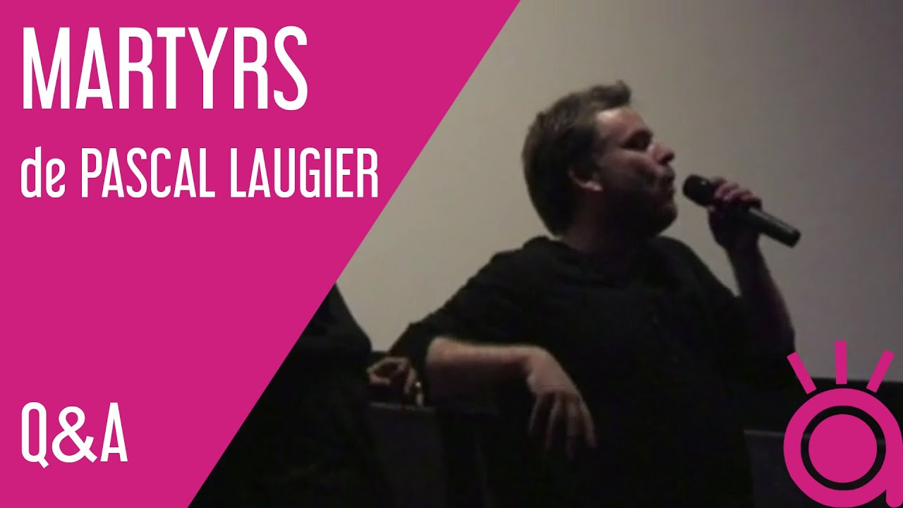 Q&A avec Pascal Laugier et Morjana Alaoui // Avant Première de Martyrs