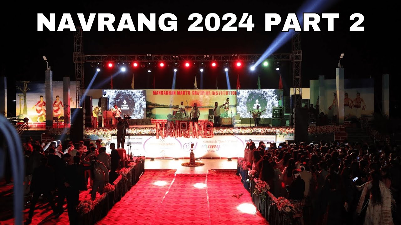 MANRAKHAN MAHTO GROUP OF INSTITUTIONS | NAVRANG 2024 Part-2