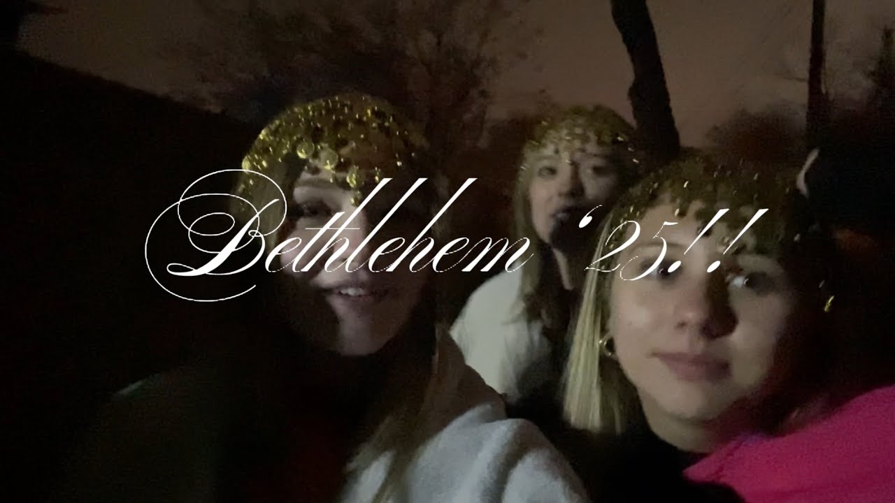 BETHLEHEM VLOG 2025!!! ✝️🤗💝