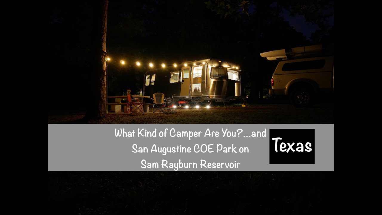 What Kind of Camper Are You?…and Sam Rayburn Reservoir in Texas at San Augustine COE Park