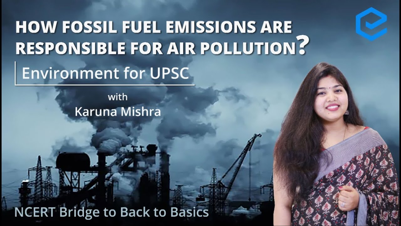 How fossil fuel emissions are responsible for Air Pollution? | NCERT Bridge Back to Basics | Edukemy