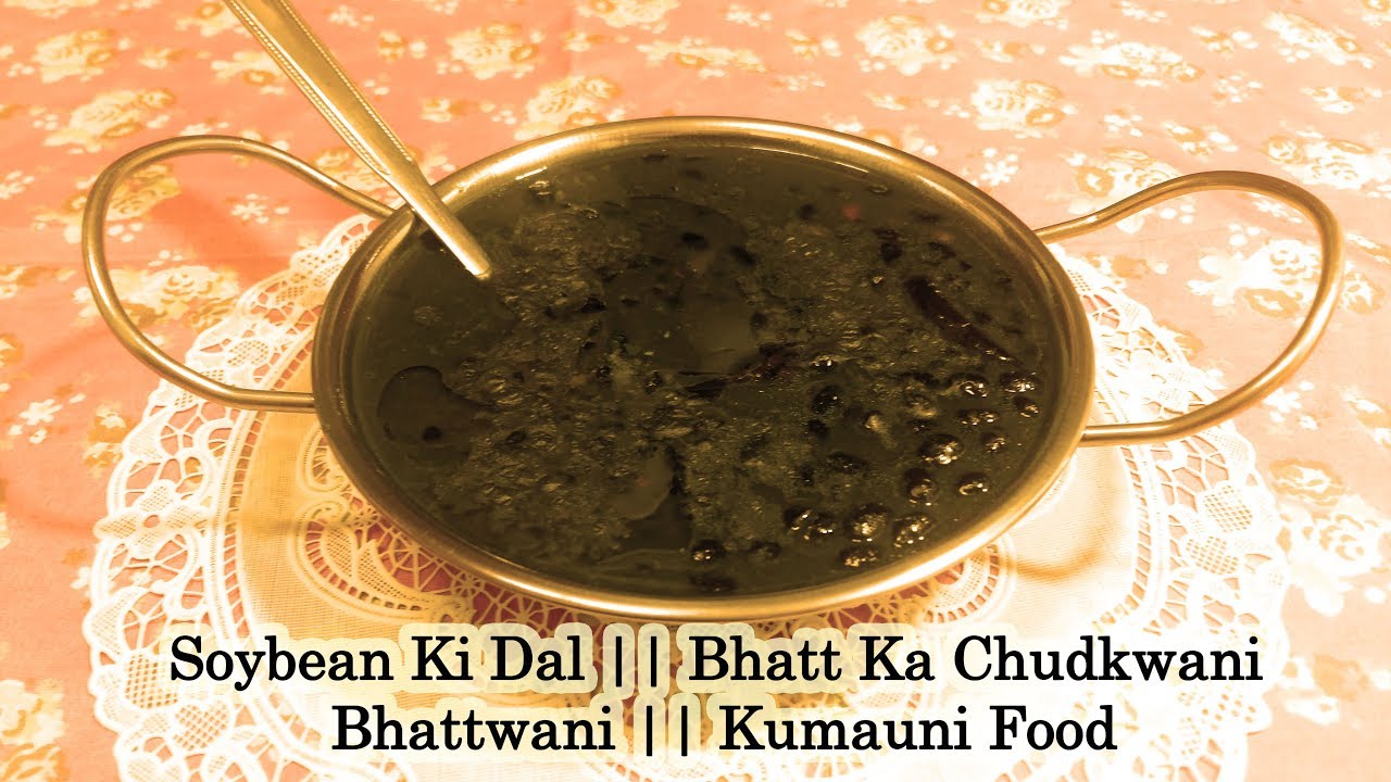 Soybean Ki Dal || Bhatt Ka Chudkwani || Bhattwani || Kumauni Food || Just COOK With Me || Minakshi