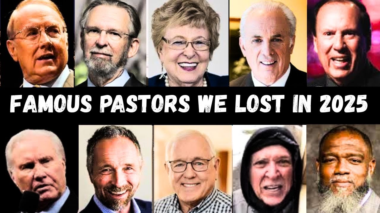 10 Legendary & Famous Preachers Who Shockingly Died in 2025