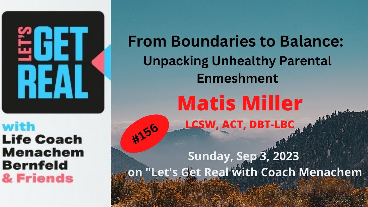 From Boundaries to Balance:  Unpacking Unhealthy Parental Enmeshment, Mattis Miller LCSW #156