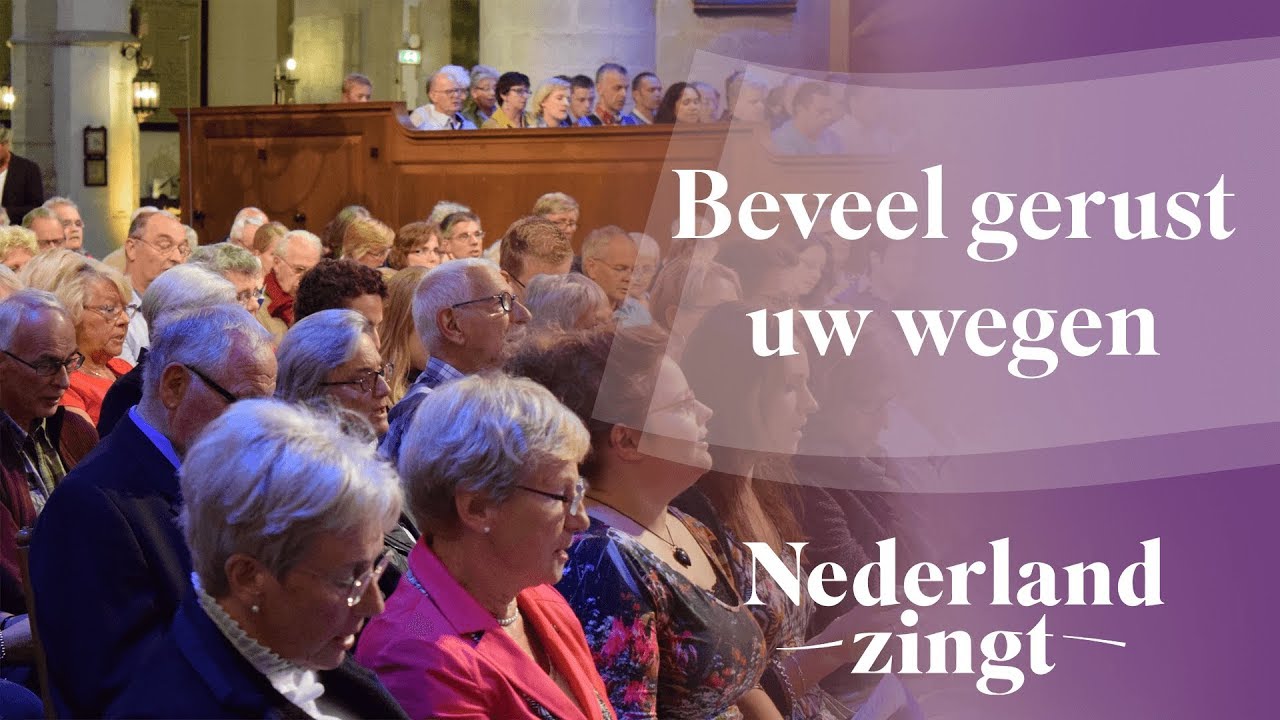 Nederland Zingt: Beveel gerust uw wegen