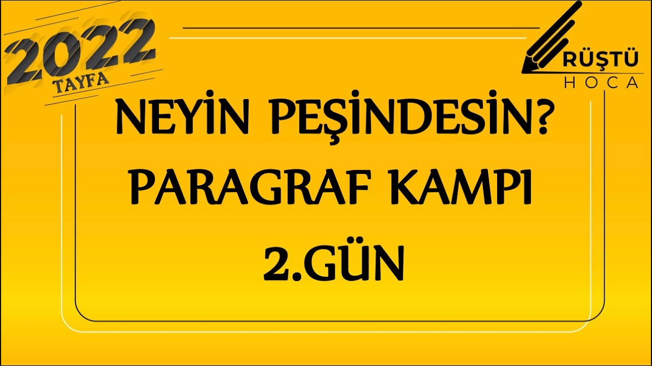 Neyin Peşindesin? | Paragraf Kampı |2.GÜN | Yer Değiştirme | RÜŞTÜ HOCA