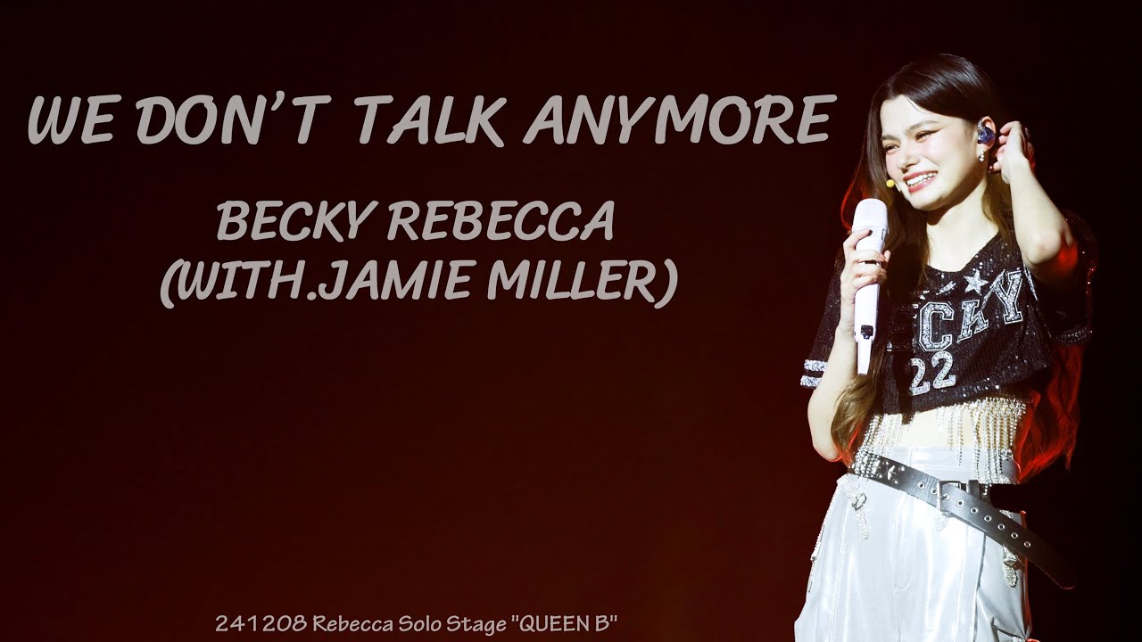[4K] BECKY REBECCA - WE DON'T TALK ANYMORE @241208 Rebecca Solo Stage 