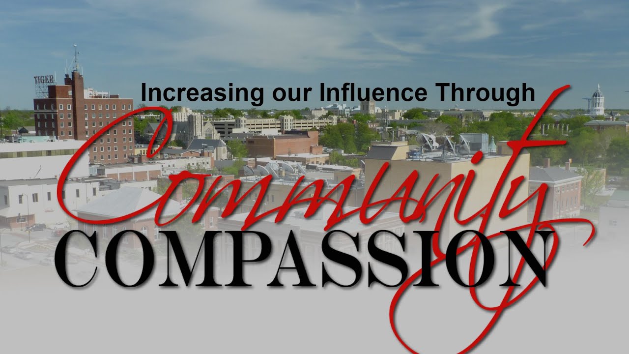 Increasing our Influence Through Community Compassion in Columbia MO