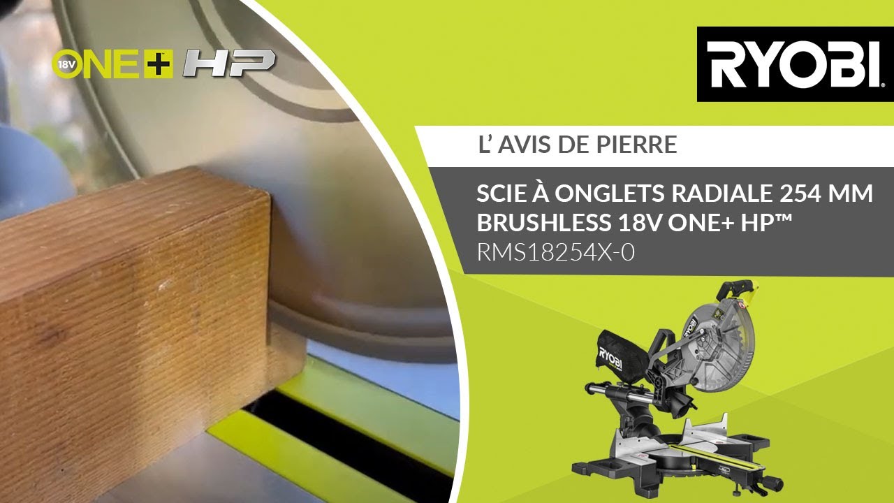 Scie &agrave; onglets radiale 254 mm RYOBI&reg; RMS18254X-0 - L&rsquo;avis de Pierre