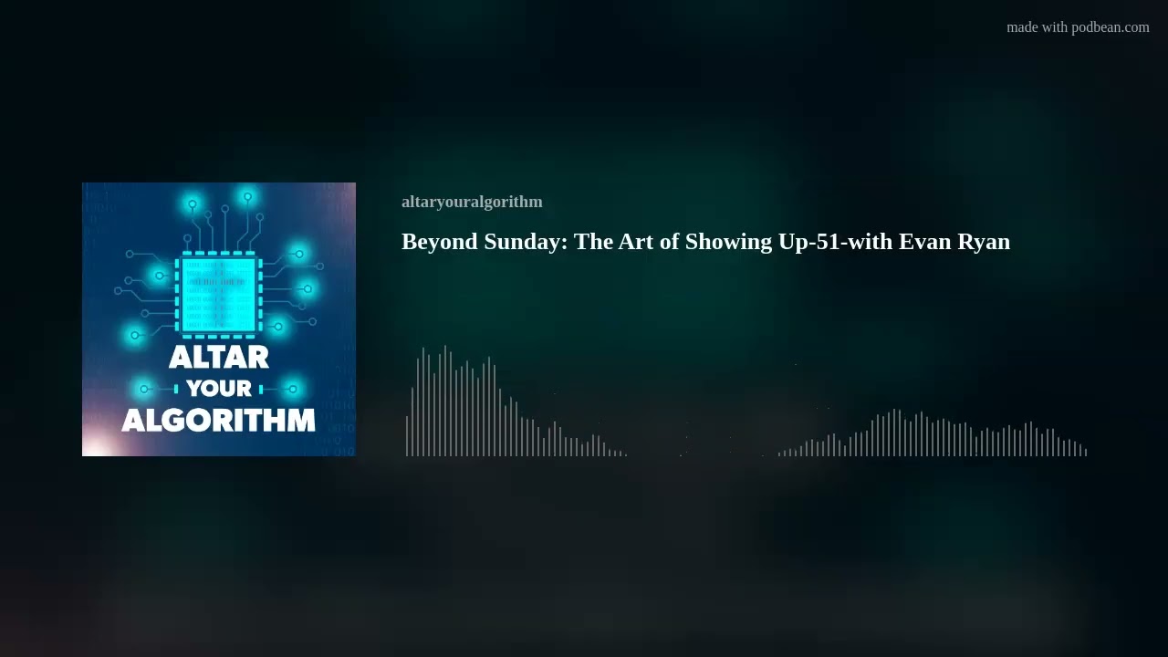 Beyond Sunday: The Art of Showing Up-51-with Evan Ryan