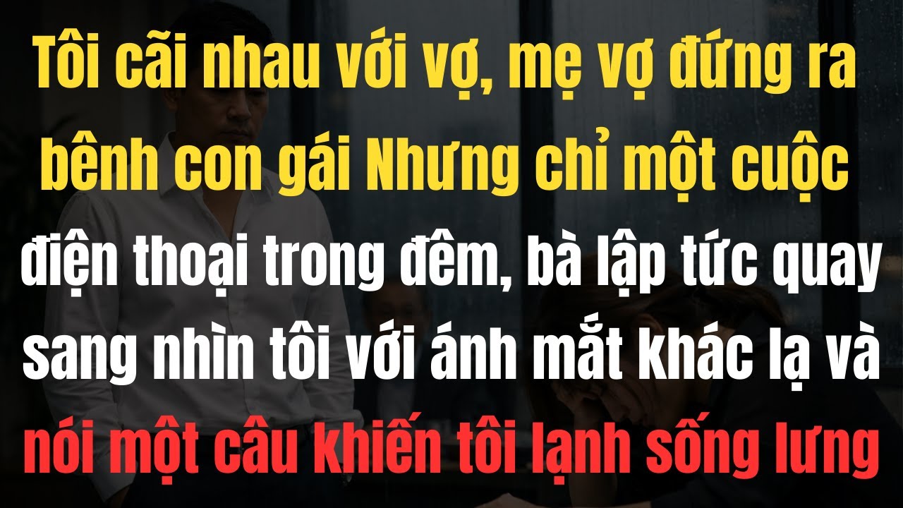 Vợ Ngoại Tình, Mẹ Vợ Bênh Đến Cùng – Đến Khi Biết Sự Thật Thì Mọi Thứ Đã Quá Muộn