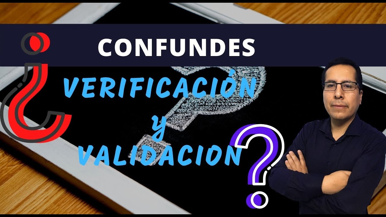 ¿Confundes verificación con validación?