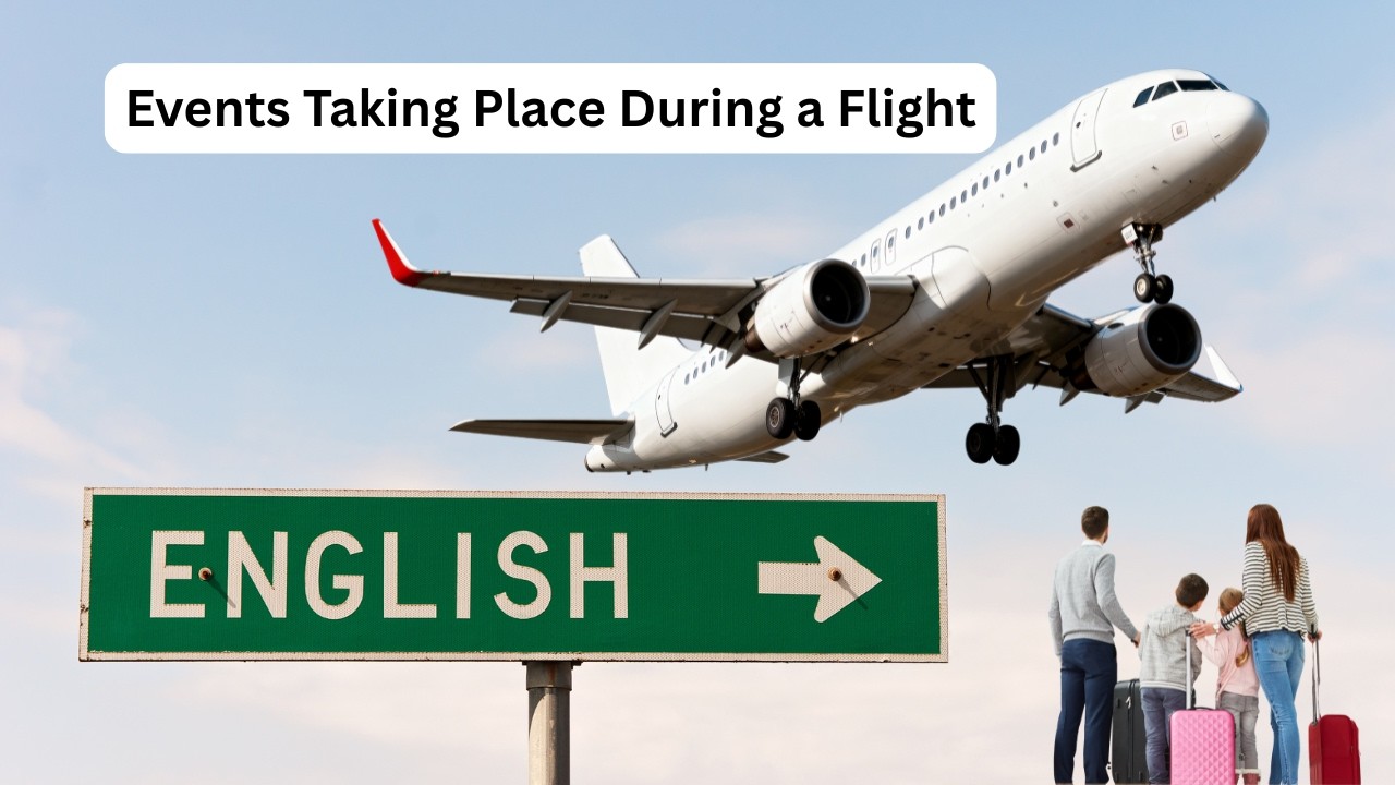 Flying: Events Taking Place During a Flight. #english #languagelearning