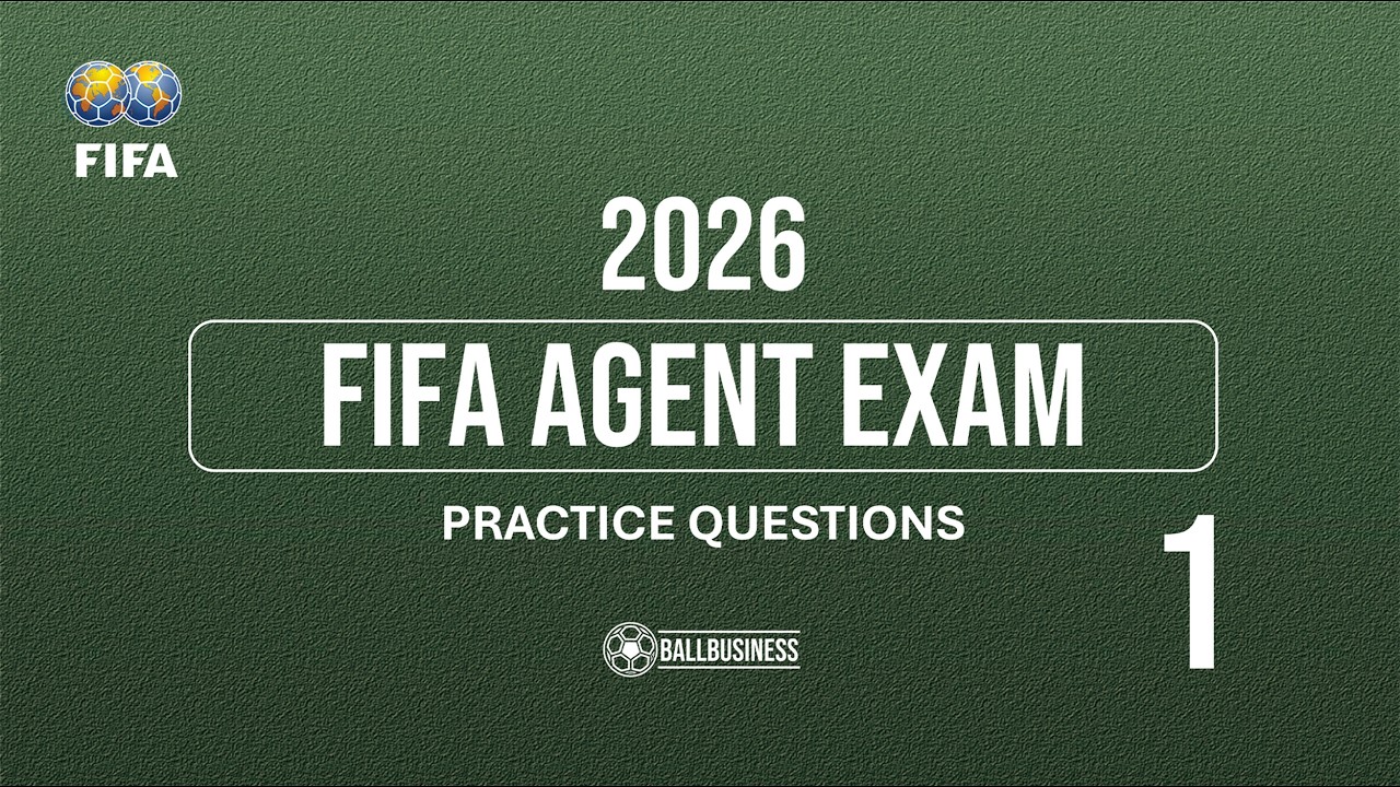 FIFA Agent Exam 2026 Practice Questions | Exam Simulation 1