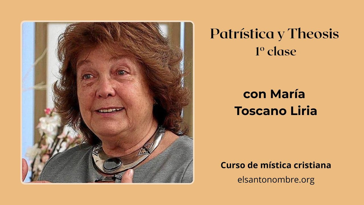 Curso de Mística cristiana - con María Toscano en la Frat. del Santo Nombre. Patrística y Theosis