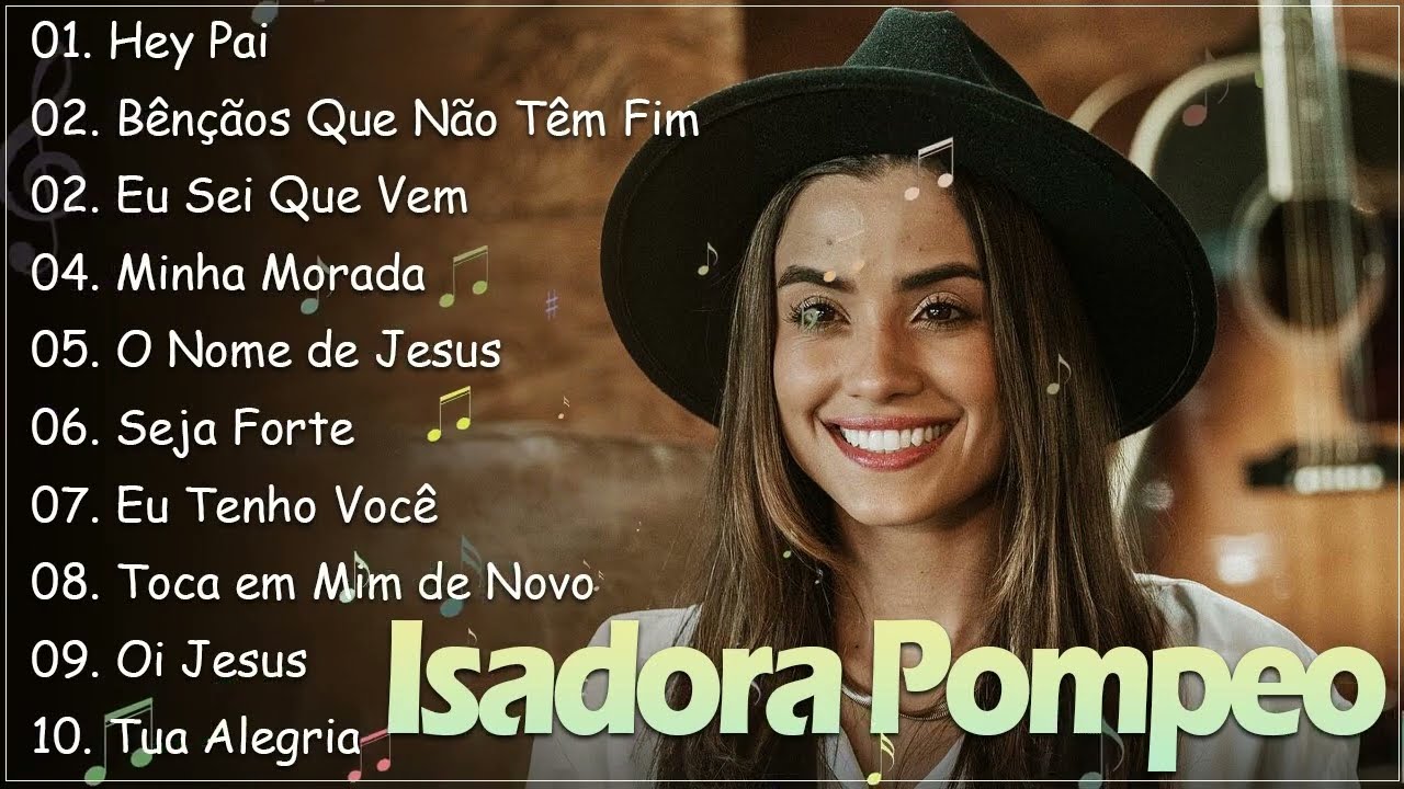 ISADORA POMPEO || Hey Pai ,.. Melhores hinos de adora&ccedil;&atilde;o 2024, Louvado seja o Senhor