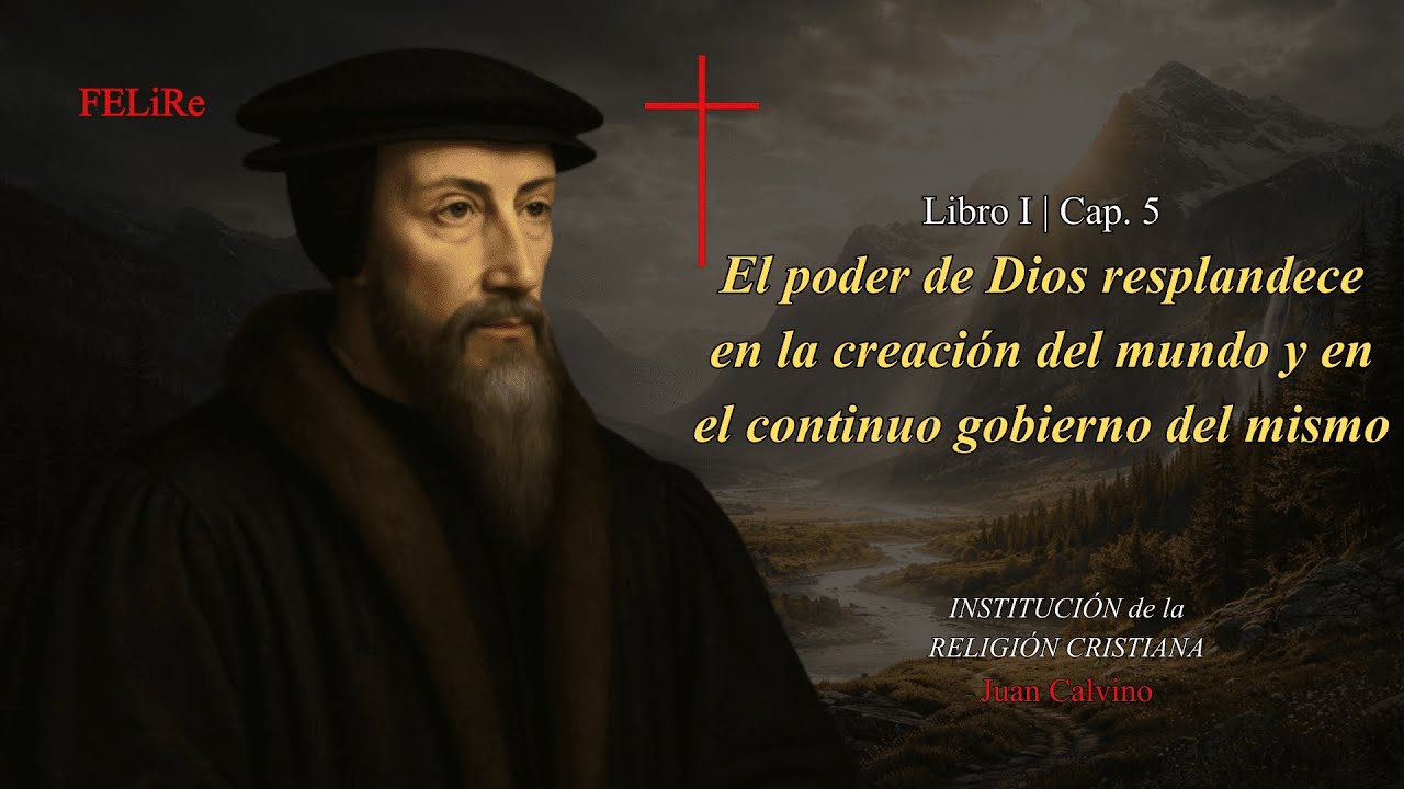 Institución I.5: El poder de Dios resplandece en la creación y gobierno del mundo | Audiolibro