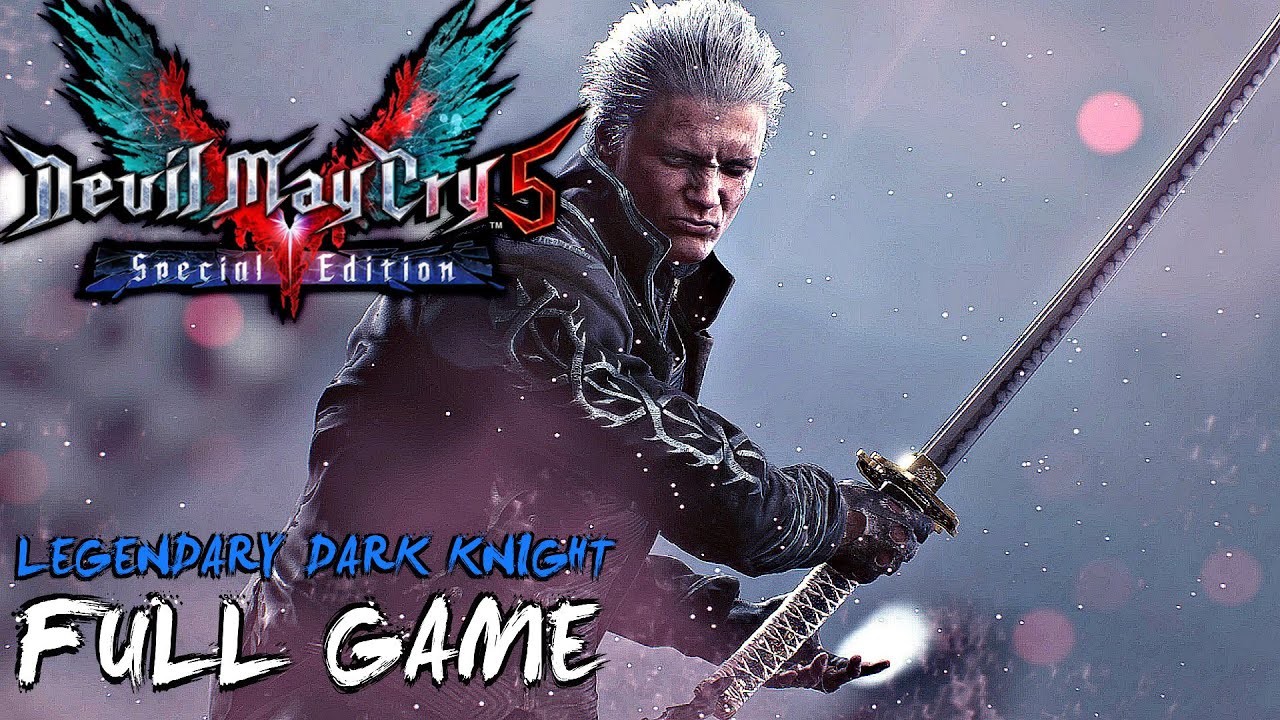 Devil May Cry 5 Special Edition - Vergil Walkthrough FULL GAME (Turbo Mode + Legendary Dark Knight)