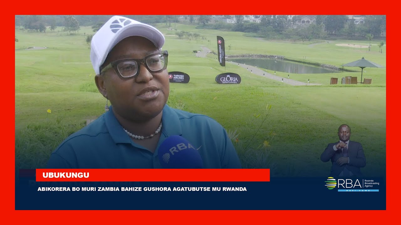 Abikorera bo muri Zambia bahize gushora agatubutse mu Rwanda