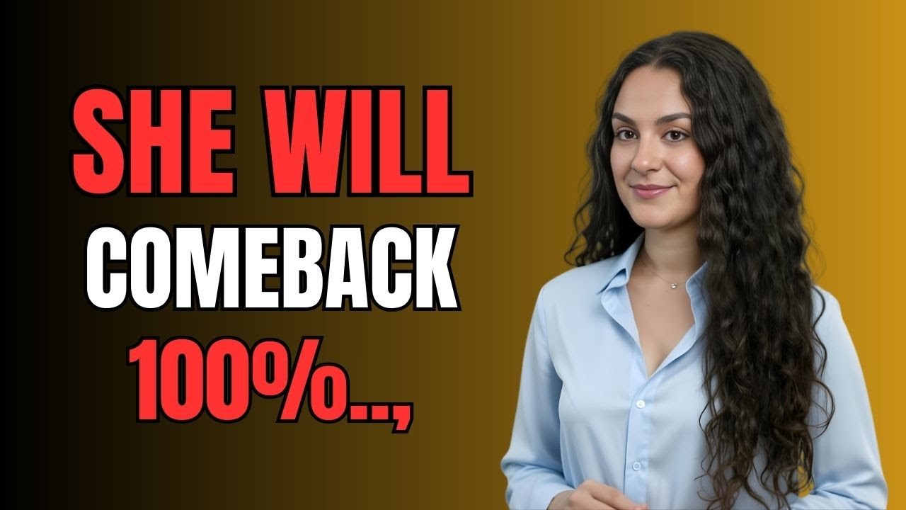 She Will Comeback 100% — Act Like This & She Can’t Stay Away | Female Psychology