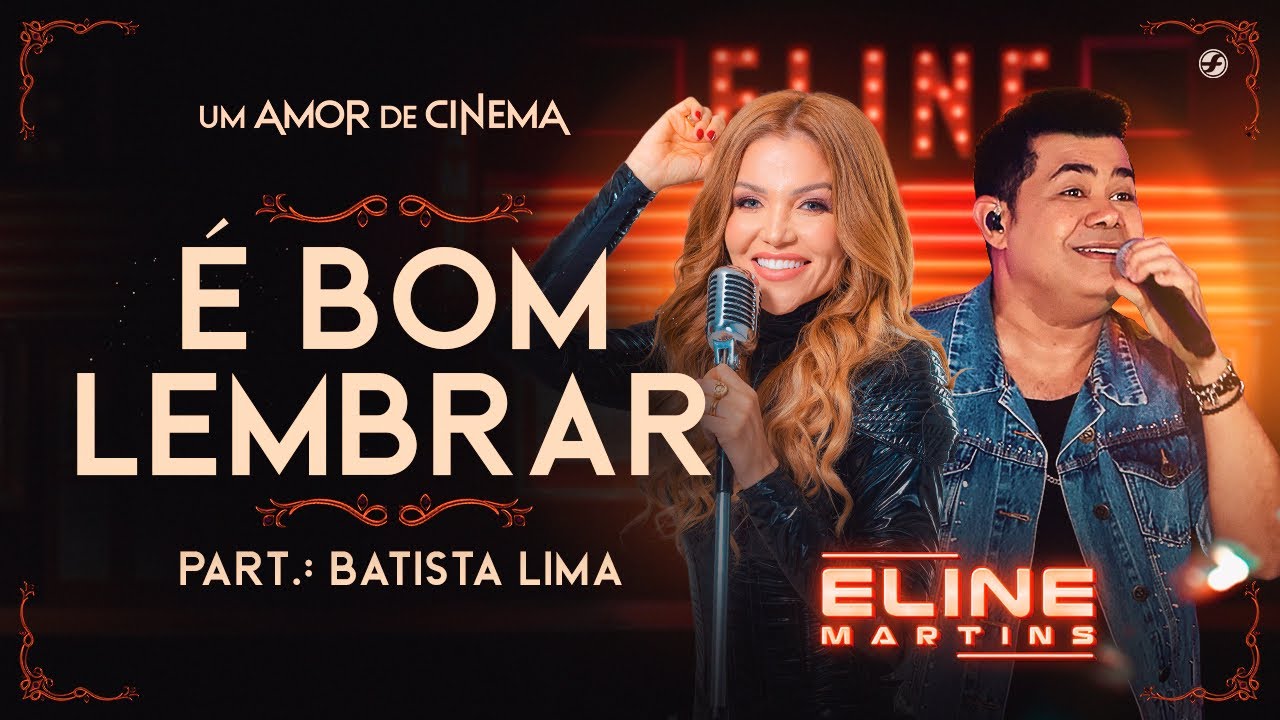 É Bom Lembrar - Eline Martins, Batista Lima - DVD #UmAmorDeCinema [2024]