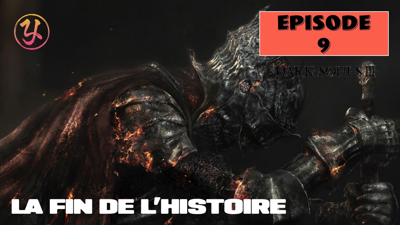 LET'S PLAY DS3 - LA FIN DE L'HISTOIRE PRINCIPALE (EP 09)