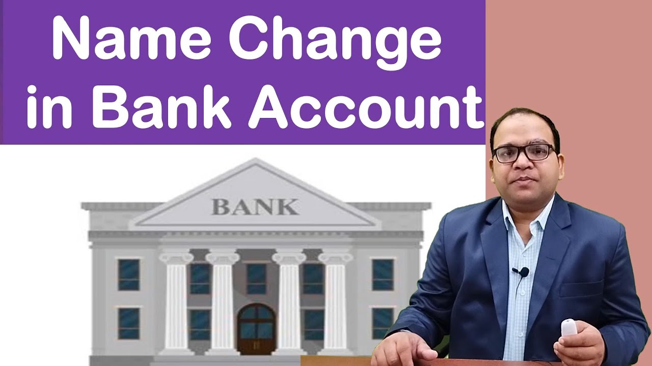 Process for changing Name in Bank Saving Account