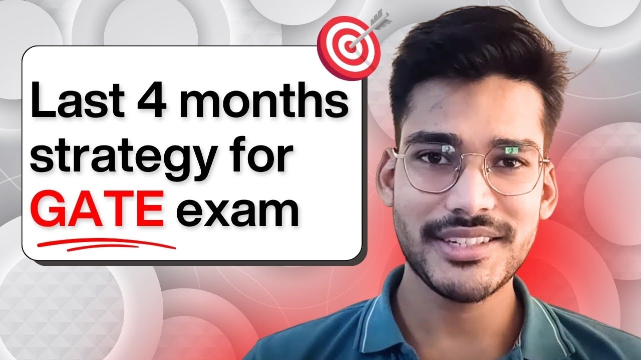 GATE 2024: Last 4 Months Strategy (Must Watch!)