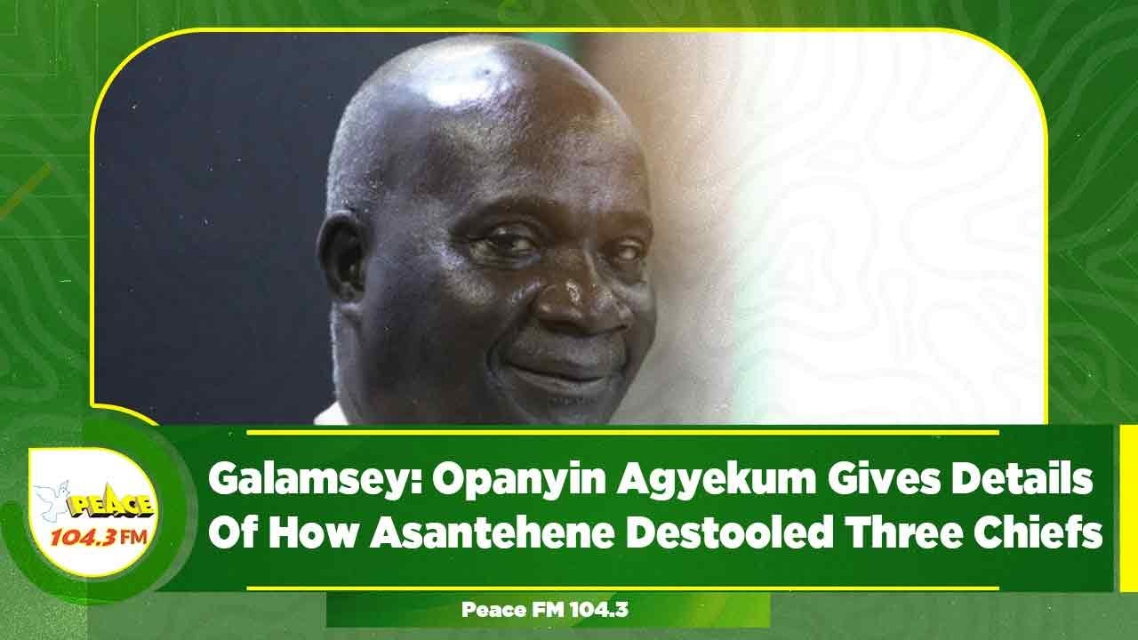 Galamsey: Opanyin Agyekum Gives Details Of How Asantehene Destooled Three Chiefs